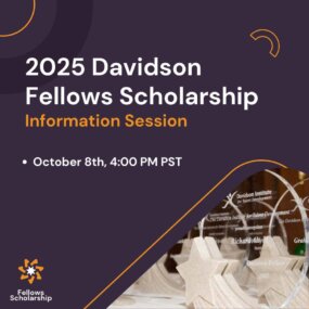 We invite you to join us for a Davidson Fellows Scholarship Information Session on Tuesday, October 8th, 2024 at 4:00 PM Pacific Time.

The event will include a presentation on eligibility, scholarship categories, rules and regulations, and how to apply. Attendees will also have the opportunity to ask questions after the presentation.

Learn more about the information session and register using the link in our bio.

The 2025 Davidson Fellows Application will be available on October 1st.

#gifted #giftededucation #Scholarships